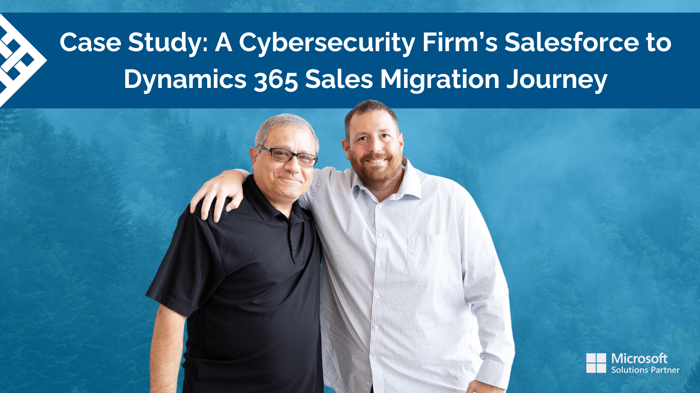 Blog Graphic Case Study: A Cybersecurity Firm’s Salesforce to Dynamics 365 Sales Migration Journey