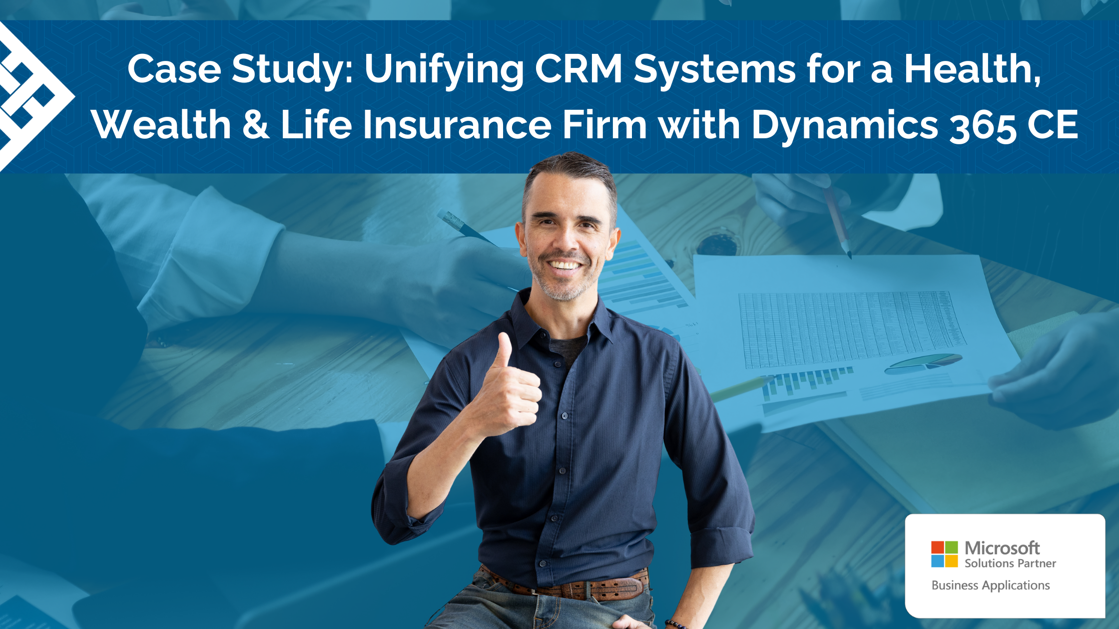 Unifying CRM Systems for a Health, Wealth & Life Insurance Firm with Dynamics 365 CE