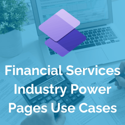 Financial Services Industry Power Pages Use Cases