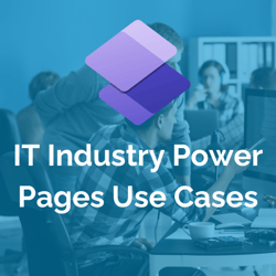 IT Industry Power Pages Use Cases