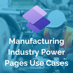 Manufacturing Industry Power Pages Use Cases