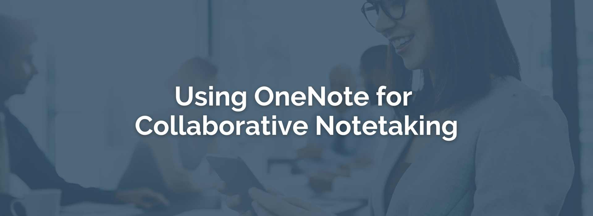 Using OneNote in Dynamics for Collaborative Note Taking