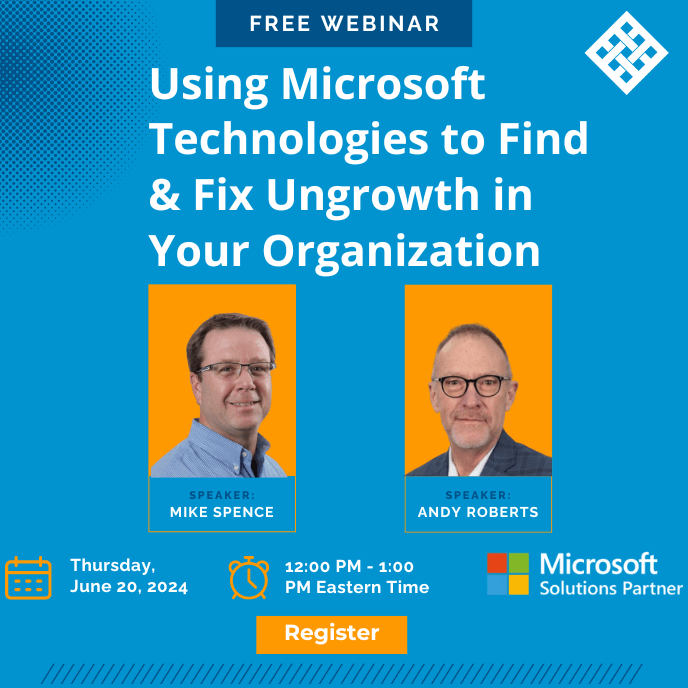 Webinar Using Microsoft Technologies to Find & Fix Ungrowth in Your Organization